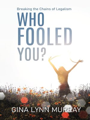 cover image of Who Fooled You?  Breaking the Chains of Legalism